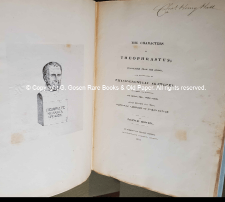 The Characters of Theophrastus; Translated from the Greek, and Illustrated by Physignomical Sketches. To Which Are Subjoined the Greek Text, with Notes, and Hints on the Individual Varieties of Human Nature. By Francis Howell. London: Published by Josiah Taylor, Architectural Library, 1824. First edition.